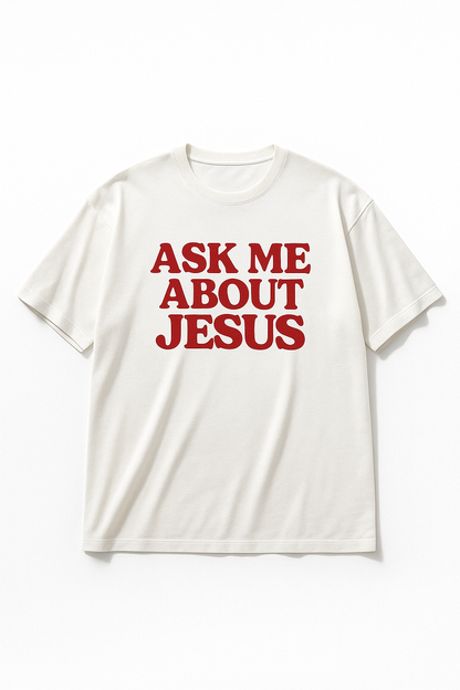 Ask me About Jesus T-Shirt
