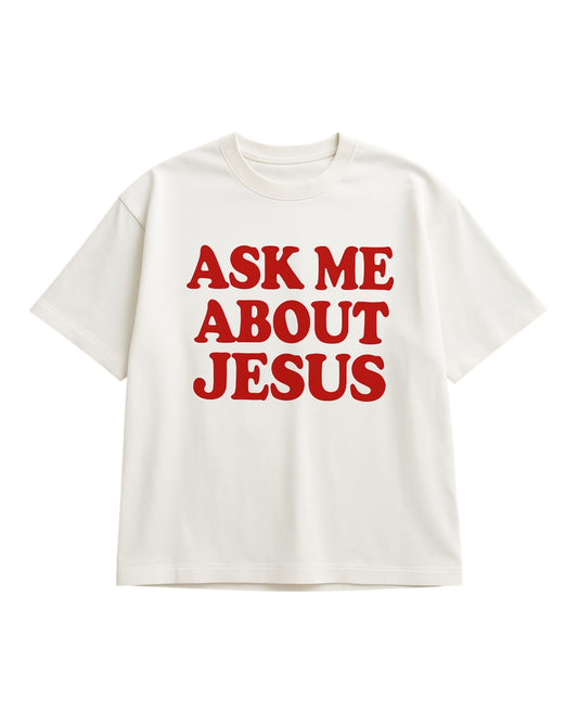 Ask me About Jesus T-shirt